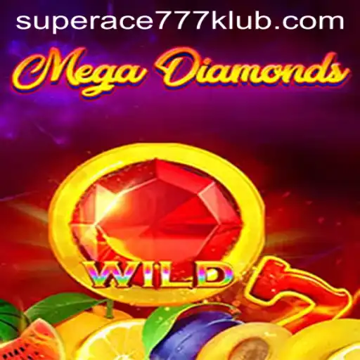 MegaDiamond: Unveiling the Thrill of Superace777